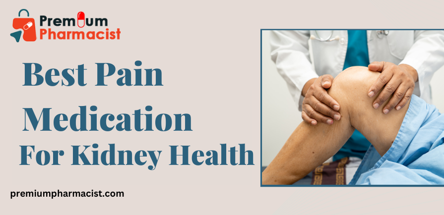 Best Pain Medication for Kidney